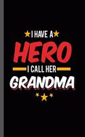 I have a Hero I call Her Grandma
