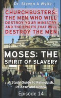 ChurchBusters - The Men Who Destroy Your Ministry and The Spirits That Will Destroy the Men