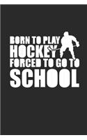 Born to Play Hockey Forced to Go to School