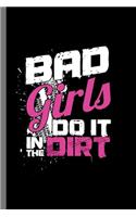 Bad Girls do it in the Dirt