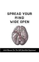 Spread Your Mind Wide Open