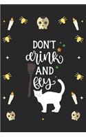 Don't Drink And Fly: halloween journal - Halloween Notebook Writing Diary with 100 pages 6"x9" seize best Journal book ever