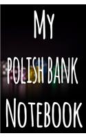 My Polish Bank Notebook: The perfect gift for the fan of gambling in your life - 365 page custom made journal!