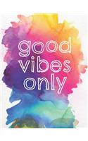 Good vibes only