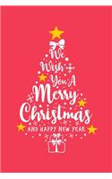We Wish You A Merry Christmas: Blank Lined Journal Notebook - Text We Wish You A Merry Christmas And Happy New Year Cover, 6" x 9" (Volume 1)