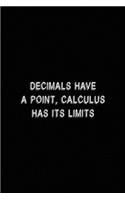 Decimals Have A Point, Calculus Has Its Limits: All Purpose 6x9 Blank Lined Notebook Journal Way Better Than A Card Trendy Unique Gift Black Solid Calculus