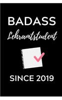 Badass Lehramtstudent Since 2019: A5 Geschenkbuch KALENDER für Lehramt Studenten - Geschenkidee zum Geburtstag - Studienbeginn - Erstes Semester - Schulabschluss - Lehrer - Abitur