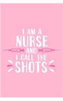I Am A Nurse And I Call The Shots