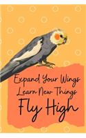 Expand Your Wings Learn New Things Fly High