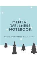 Mental Wellness Notebook: Journal For a Daily Gratitude, Mood, Reflection, Mental Health, Wellness, Self Help (110 Pages, 8.5 x 11)