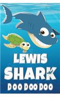 Lewis Shark Doo Doo Doo: Lewis Name Notebook Journal For Drawing Taking Notes and Writing, Personal Named Firstname Or Surname For Someone Called Lewis For Christmas Or Birt