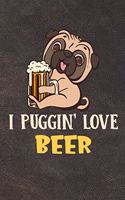 I Puggin Love Beer: 110 Blank Lined Papers - 6x9 Personalized Customized Composition Notebook Journal Gift For Pug Puppy Dog Owners and Beer Lovers