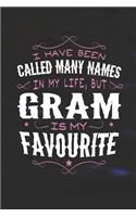 I Have Been Called Many Names In My Life, But Gram Is My Favorite: Family life Grandma Mom love marriage friendship parenting wedding divorce Memory dating Journal Blank Lined Note Book Gift