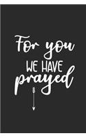 For You We Have Prayed: Blank Lined Notebook (6" x 9" - 120 pages) Pregnancy Announcement Notebook for Daily Journal, Diary, and Gift