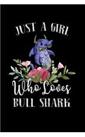 Just a Girl Who Loves Bull Shark