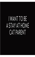 I Want To Be A Stay At Home Cat Parent