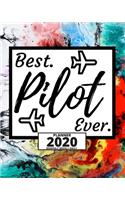 Best. Pilot Ever.: 2020 Planner For Pilot, 1-Year Daily, Weekly And Monthly Organizer With Calendar Christmas, Or Birthday Gift Idea (8" x 10")