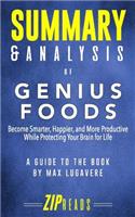 Summary & Analysis of Genius Foods: Become Smarter, Happier, and More Productive While Protecting Your Brain for Life - A Guide to the Book by Max Lugavere