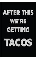After This We're Getting Tacos: My Running Training Avocado Log Book Journal as Diary and Notebook 120 Prefabricated Pages