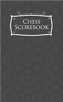 Chess Scorebook: Chess Match Log Book, Chess Recording Book, Chess Score Pad, Chess Notebook, Record Your Games, Log Wins Moves, Tactics & Strategy, Grey Cover