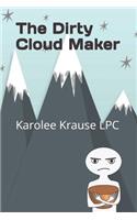 The Dirty Cloud Maker