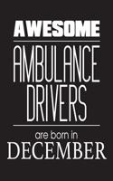 Awesome Ambulance Drivers Are Born In December