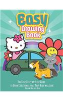 Easy Drawing Book: The Easy Step-By-Step Guide to Draw Cool Things That Your Kids Will Love