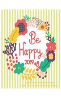 Be Happy Colorful Flower Wreathe 18 Month 2018- 2019 Monthly Academic Year: July 2018 to December 2019 Weekly and Monthly Large 8.5x11 Organizer with Motivational Quotes