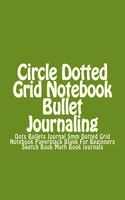 Circle Dotted Grid Notebook Bullet Journaling