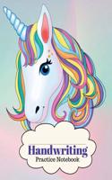 Handwriting Practice Notebook: Rainbow-Colors Real Unicorn Penmanship Exercise Book For Primary Kids Pre-K to Grade 3, 8.5 x11, 100 Pages Dashed Midline