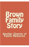 Brown Family Story: Another Chapter of Family Memories