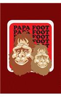 Papa Foot: Great Bigfoot Themed Journal for Men.