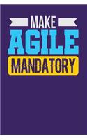 Make Agile Mandatory