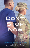 Don't Stop Now: A Sweet Military Romance