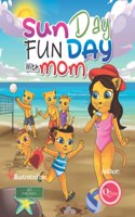 Sun Day Fun Day with Mom