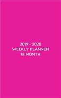 2019 - 2020 18 Month Weekly Planner: Hot Pink Planner Keep Moms, Sisters or Daughters Focused on Thier Schedule for Work, School or Social Events!(1 Hot Pink Planner)