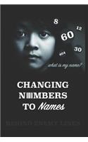 Changing Numbers to Names: Behind Enemy Lines