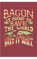 Bacon Is Going to Save the World: Hexagonal Paper Notebook