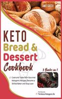 Keto Bread & Dessert Cookbook [3 Books in 1]