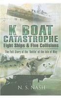 K Boat Catastrophe: Eight Ships and Five Collisions