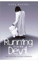 Running from the Devil: How I Survived a Stolen Childhood