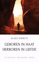 Geboren in Haat Herboren in Liefde