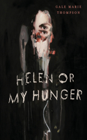 Helen Or My Hunger