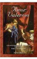 Amor Valeroso: Un Estudio Bíblico Sobre La Santidad Para Las Mujeres