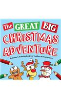 Great Big Christmas Adventure Coloring & Activity Book For Toddlers & Preschoolers