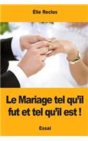 Mariage tel qu'il fut et tel qu'il est !