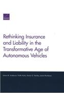 Rethinking Insurance and Liability in the Transformative Age of Autonomous Vehicles