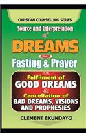 Source and Interpretation of Dreams with Fasting & Prayer For Fulfilment of Good Dreams & Cancellation of Bad Dreams, Visions and Prophesies