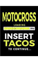 Motocross Loading 75% Insert Tacos To Continue: Journals To Write In