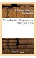 Marie-Louise Et l'Invasion de 1814